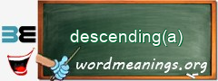 WordMeaning blackboard for descending(a)